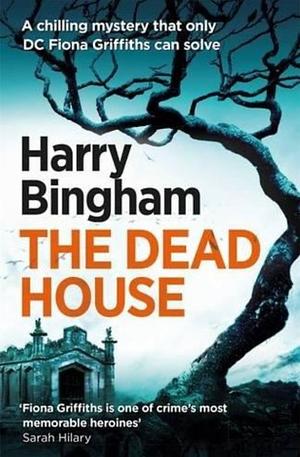 The Dead House by Harry Bingham