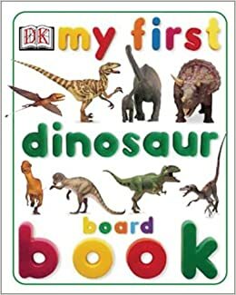 My First Dinosaur Board Book by Anne Millard