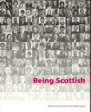 Being Scottish: Personal Reflections on Scottish Identity Today by T.M. Devine