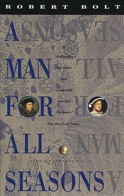 A Man for All Seasons: A Drama in Two Acts by Robert Bolt