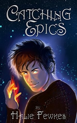 Catching Epics by Halie Fewkes