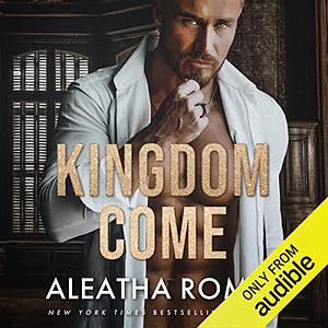 Kingdom Come by Aleatha Romig