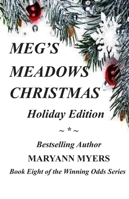 Meg's Meadows Christmas: Holiday Edition by Maryann Myers