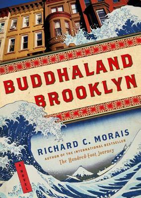 Buddhaland Brooklyn by Richard C. Morais