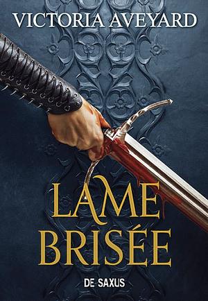 Lame brisée  by Victoria Aveyard