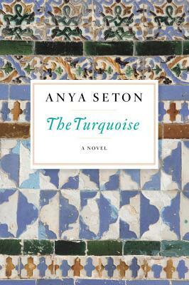 The Turquoise by Anya Seton