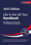 Life in the UK Test: Handbook 2015: Everything you need to study for the British citizenship test by Henry Dillon