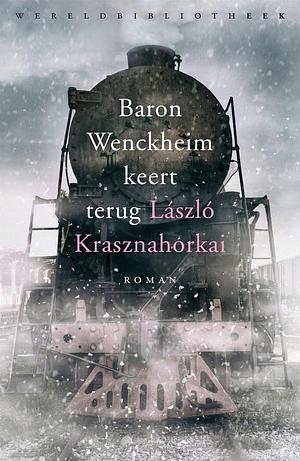 Baron Wenckheim keert terug by László Krasznahorkai