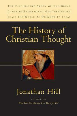 The History of Christian Thought by Jonathan Hill