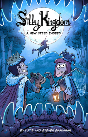 Silly Kingdom: A New Steed Indeed by Katie Shanahan, Steven Shaggy Shanahan