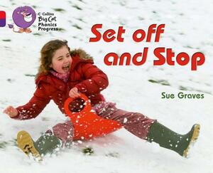 Set Off and Stop by Sue Graves