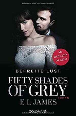 Fifty Shades of Grey - Befreite Lust by E.L. James