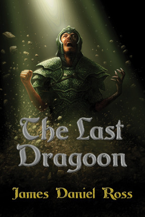 The Last Dragoon by James Daniel Ross
