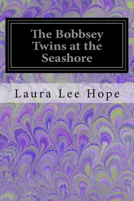 The Bobbsey Twins at the Seashore by Laura Lee Hope