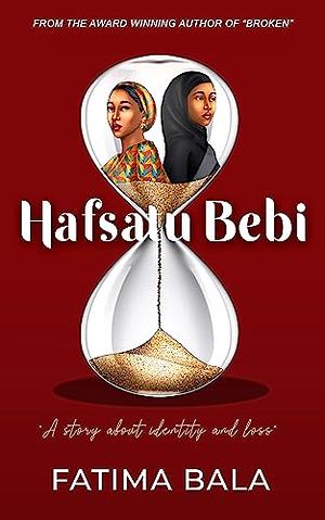 Hafsatu Bebi: A story about identity and loss by Fatima Bala