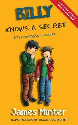 Billy Knows A Secret: Secrets by James Minter