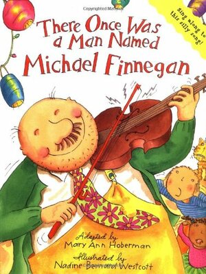 There Once Was a Man Named Michael Finnegan by Mary Ann Hoberman