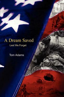 A Dream Saved: Lest We Forget by Tom Adams