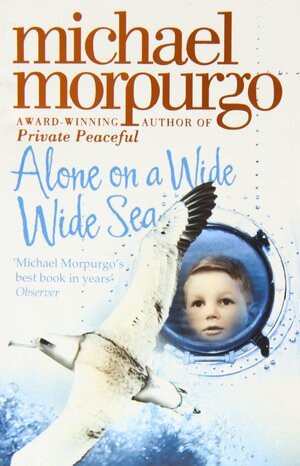 Alone on a Wide Wide Sea by Michael Morpurgo