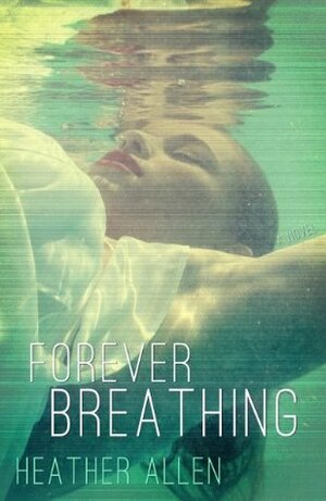 Forever Breathing by Heather Allen