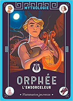 Orphée l'ensorceleur (Mythologie) by Martine Laffon