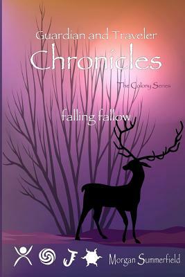 Guardian and Traveler Chronicles II: Falling Fallow by Morgan Summerfield