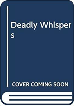 Deadly Whispers by Ted Schwarz