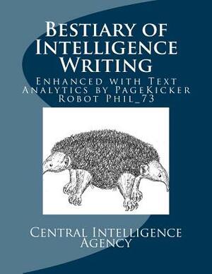 Bestiary of Intelligence Writing: Enhanced with Text Analytics by PageKicker Robot Phil_73 by Pagekicker Robot Phil_73, Central Intelligence Agency