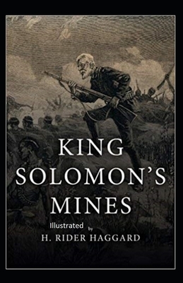 King Solomon's Mines Illustrated by H. Rider Haggard