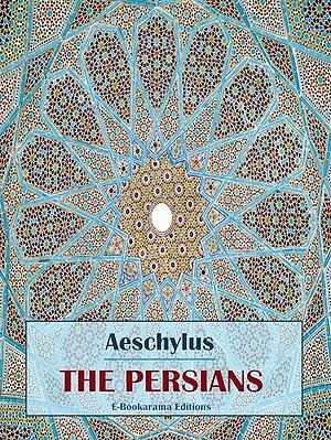 The Persians by Aeschylus