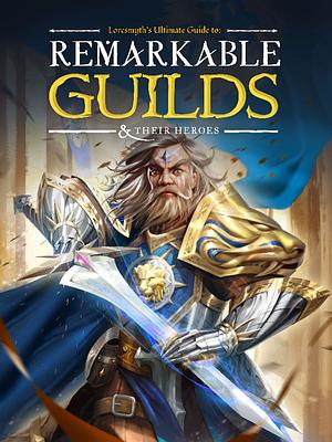 Remarkable Guilds & Their Heroes by Ashton Baker, JVC Parry, Loresmyth, Sen H. H. S.