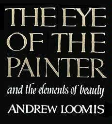 The Eye of the Painter by Andrew Loomis