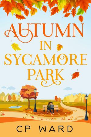 Autumn in Sycamore Park by C.P. Ward