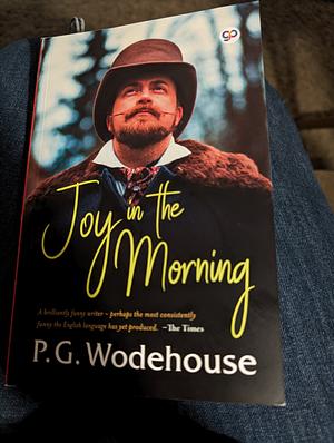 Joy in the Morning by P.G. Wodehouse