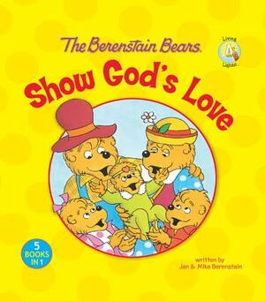 The Berenstain Bears Show God's Love by Jan Berenstain, Mike Berenstain