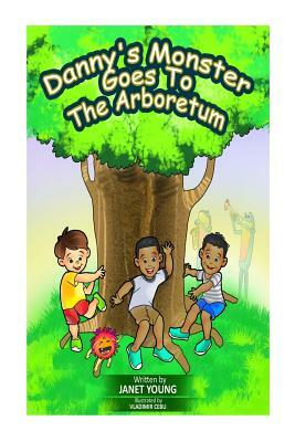 Danny's Monster Goes To The Arboretum by Janet C. Young