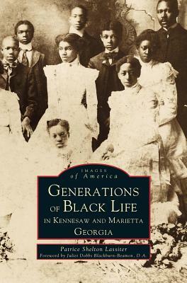 Generations of Black Life in Kennesaw and Marietta, Georgia by Patrice Shelton Lassiter