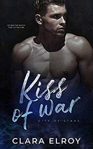 Kiss of War by Clara Elroy