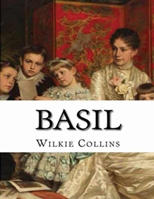 Basil (Annotated) by Wilkie Collins