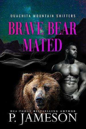 Brave Bear Mated by P. Jameson