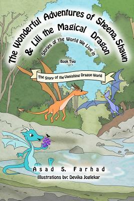 The Story of the Vanishing Dragon World by Asad S. Farhad, Devika Joglekar