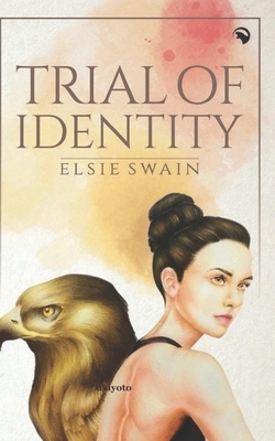 Trial of Identity: Dystopian Fiction by Elsie Swain