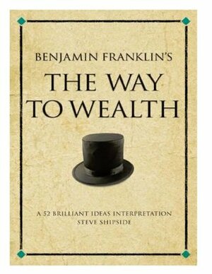 The Way To Wealth by Steve Shipside