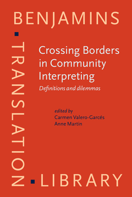 Crossing Borders in Community Interpreting: Definitions and Dilemmas by 