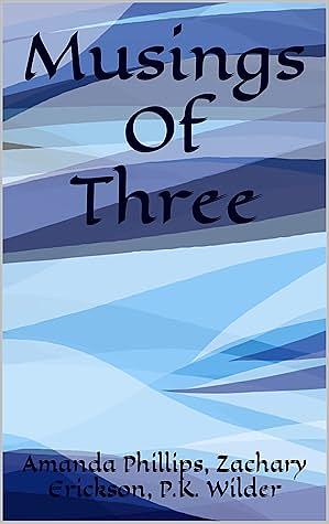 Musings Of Three by Amanda Phillips