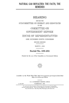 Natural gas royalties: the facts, the remedies by Committee on Government Reform (house), United St Congress, United States House of Representatives