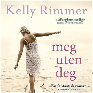 Meg uten deg by Kelly Rimmer