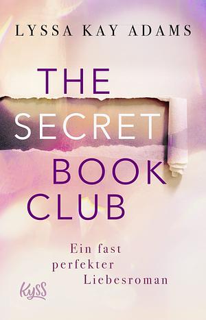 The Secret Book Club – Ein fast perfekter Liebesroman by Lyssa Kay Adams