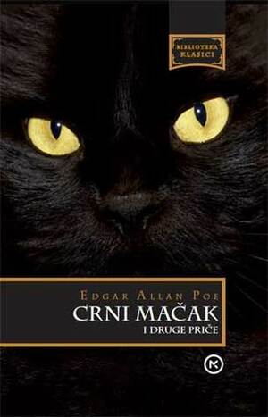 Crni Mačak i druge priče by Antun Šoljan, Nada Šoljan, Fritz Eichenberg, Zlatko Crnković, Edgar Allan Poe