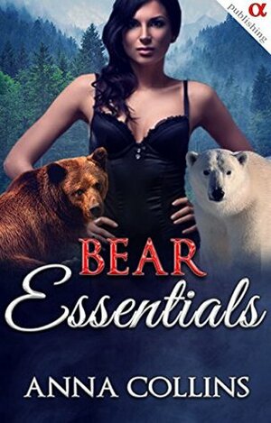 Bear Essentials (Predator Instincts, #4) by Anna Collins